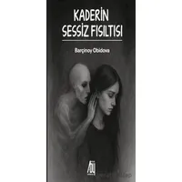 Kaderin Sessiz Fısıltısı - Barçinoy Obidova - Baygenç Yayıncılık