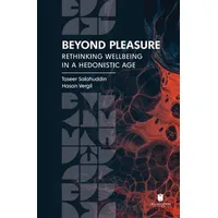 Beyond Pleasure: Rethinking Wellbeing in a Hedonistic Age