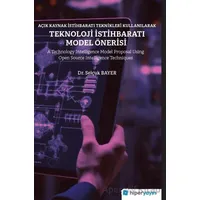Açık Kaynak İstihbaratı Teknikleri Kullanılarak Teknoloji İstihbaratı Model Önerisi