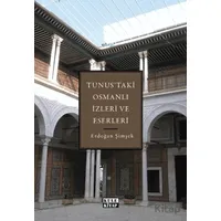 Tunustaki Osmanlı İzleri ve Eserleri - Erdoğan Şimşek - Kule Kitap