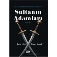 Osmanlıya Üçüncü Pencereden Bakmak 2 - Sultanın Adamları (1451-1512) - Murat Yıldız - Kule Kitap