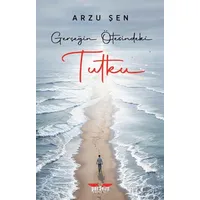 Gerçeğin Ötesindeki Tutku - Arzu Şen - Perseus
