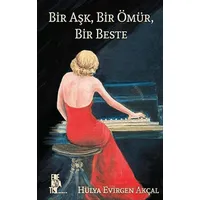 Bir Aşk, Bir Ömür, Bir Beste - Hülya Evirgen Akçal - Edebiyatist