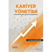 Kariyer Yönetimi - Kurumsal Temeller ve Güncel Uygulamalar - Gonca Lazoğlu Gür - Astana Yayınları