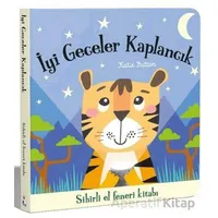 İyi Geceler Kaplancık – Sihirli El Feneri Kitabı - Katie Button - İndigo Çocuk