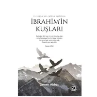 İbrahim’in Kuşları - Şener Aktaş - Çıra Yayınları