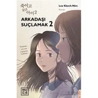 Arkadaşı Suçlamak 2 - Lee Kkoch-Nim - Athica Yayınları