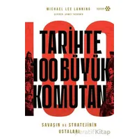 Tarihte 100 Büyük Komutan - Michael Lee Lanning - Yeditepe Yayınevi