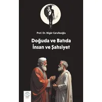 Doğu ve Batıda İnsan ve Şahsiyet - Nigar Carullaoğlu - Post Yayınevi