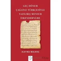 Geç Dönem Çağatay Türkçesiyle Yazılmış Mensur İskendername - Aleyna Malkoç - Post Yayınevi