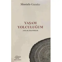 Yaşam Yolculuğum - Mustafa Gazalcı - Ürün Yayınları