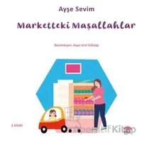 Betül Büyüyor - Marketteki Maşallahlar - Ayşe Sevim - Şule Yayınları