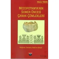 Mezopotamya’nın Sumer Öncesi Çanak Çömlekleri - Halil Tekin - Bilgin Kültür Sanat Yayınları