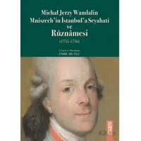 Michal Jerzy Wandalin Mniszech’in İstanbul’a Seyahati ve Ruznamesi (1755 - 1756)