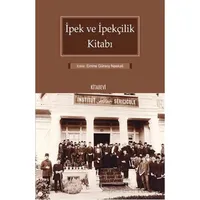 İpek ve İpekçilik Kitabı - Emine Gürsoy Naskali - Kitabevi Yayınları