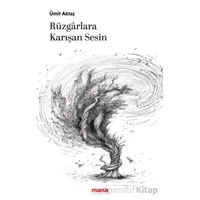 Rüzgarlara Karışan Sesin - Ümit Aktaş - Mana Yayınları