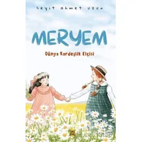 Meryem Dünya Kardeşlik Elçisi - Seyit Ahmet Uzun - Çıra Yayınları