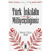Türk İnkılabı ve Milliyetçiliğimiz - Remzi Oğuz Arık - Mavi Gök Yayınları