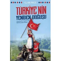 Türkiye’nin Yeniden Doğuşu - Clair Price - Mavi Gök Yayınları