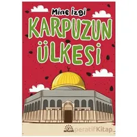 Karpuzun Ülkesi - Mine İzgi - Mihenk Kitap