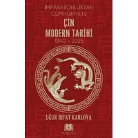 Çin Modern Tarihi - İmparatorluktan Cumhuriyete - Uğur Rıfat Karlova - Parana Yayınları