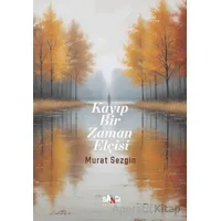 Kayıp Bir Zaman Elçisi - Murat Sezgin - Sancı Yayınları