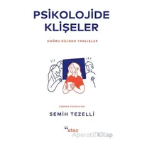 Psikolojide Klişeler - Semih Tezelli - Ataç Yayınları