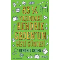 83 ¼ Yaşındaki Hendrik Groenun Gizli Güncesi - Hendrik Groen - Can Yayınları