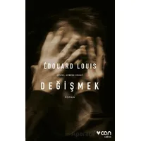 Değişmek - Edouard Louis - Can Yayınları