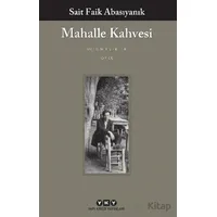 Mahalle Kahvesi - Bütün Yapıtları - Sait Faik Abasıyanık - Yapı Kredi Yayınları