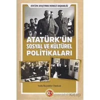 Atatürkün Sosyal ve Kültürel Politikaları - Seda Bayındır Uluskan - Atatürk Araştırma Merkezi
