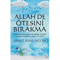 Allah De Ötesini Bırakma - Ahmet Rifat Sağlam - Az Kitap