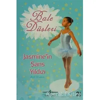 Bale Düşleri Jasmine’in Şans Yıldızı - Ann Bryant - İş Bankası Kültür Yayınları