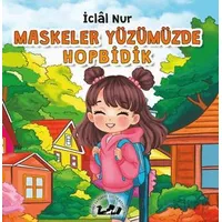 Maskeler Yüzümüzde Hopbidik - İclal Nur - Öteki Yayınevi