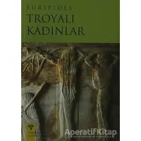 Troyalı Kadınlar - Euripides - Arkeoloji ve Sanat Yayınları