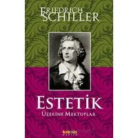 Estetik Üzerine Mektuplar - Friedrich von Schiller - Kaknüs Yayınları