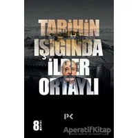 Tarihin Işığında - İlber Ortaylı - Profil Kitap
