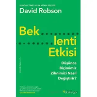 Beklenti Etkisi: Düşünce Biçimimiz Zihnimizi Nasıl Değiştirir? - David Robson - Domingo Yayınevi