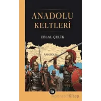 Anadolu Keltleri - Celal Çelik - La Kitap