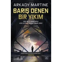 Barış Denen Bir Yıkım - Arkady Martine - İthaki Yayınları