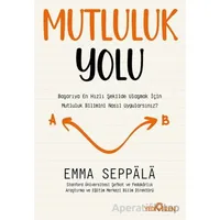 Mutluluk Yolu - Emma Seppala - Yediveren Yayınları