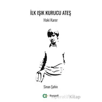 İlk Işık Kurucu Ateş/ Haki Karer - Sinan Şahin - Aram Yayınları