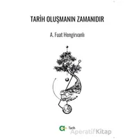 Tarih Oluşmanın Zamanıdır - A. Fuat Hengirvanlı - Aram Yayınları