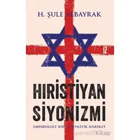 Hıristiyan Siyonizmi - H. Şule Albayrak - İz Yayıncılık