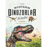 Muhteşem Dinozorlar Kitabı - Kolektif - Çiçek Yayıncılık