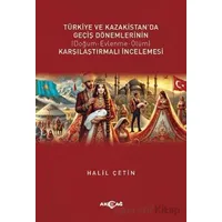 Türkiye ve Kazakistan’da Geçiş Dönemlerinin Karşılaştırmalı İncelemesi