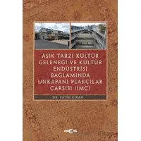 Aşık Tarzı Kültür Geleneği Ve Kültür Endüstrisi Bağlamında Unkapanı Plakçılar Çarşısı