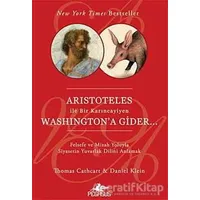 Aristoteles İle Bir Karıncayiyen Washingtona Gider - Thomas Cathcart - Pegasus Yayınları