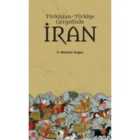 Türkistan Türkiye Gergefinde İran - Mehmet Doğan - Yazar Yayınları