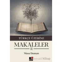 Türkçe Üzerine Makaleler II - Musa Duman - Kesit Yayınları